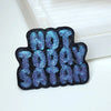 Glittery blue 'NOT TODAY SATAN' resin pin with black outline, perfect for tumbler bling and crafting projects.