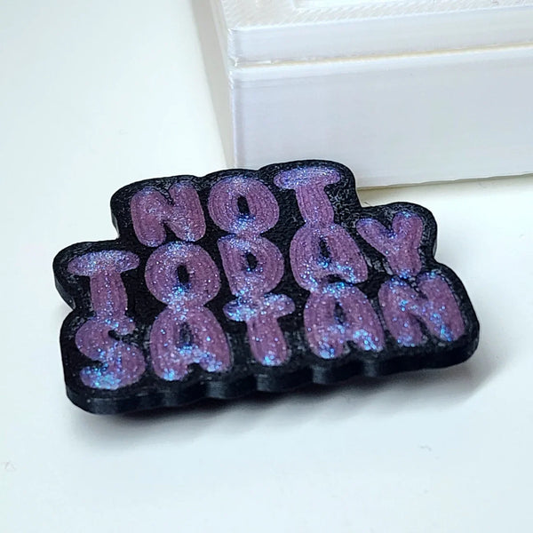 Glittery purple 'NOT TODAY SATAN' resin pin with black outline, perfect for tumbler crafts and bling projects.