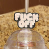 Glittery 'FUCK OFF' tumbler lid topper with clear straw, perfect for bling crafting