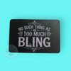 rhinestone tray 'No such thing as too much bling' text on a teal background